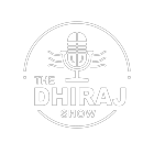 The Dhiraj Show